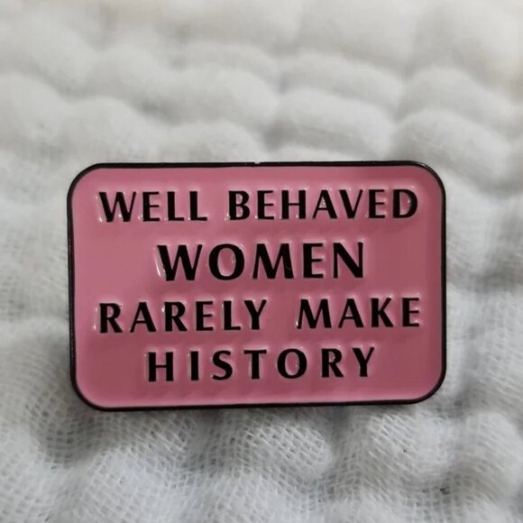 Jewelry - 3 for $15/ 5 for $20 Pin- Well Behaved Women